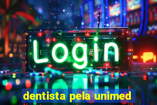 dentista pela unimed